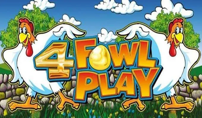 4 Fowl Play Slots